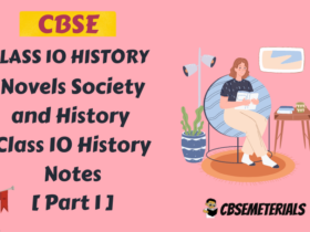 Novels Society and History Class 10 History Notes